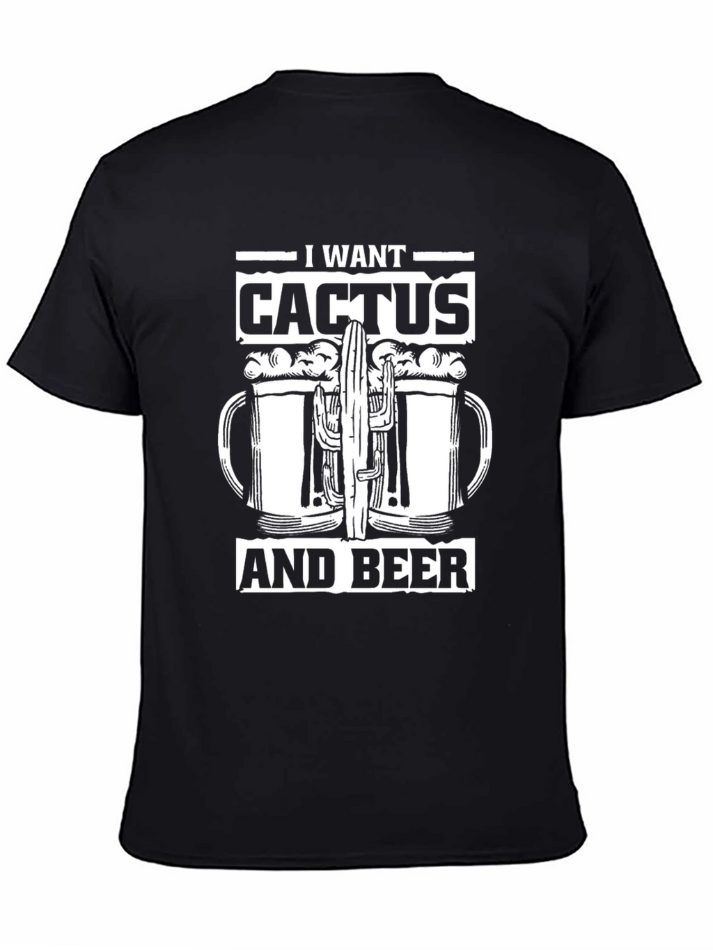 I Want Cactus and Beer Graphic Tee