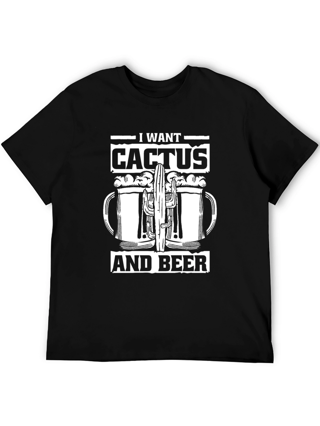 I Want Cactus and Beer Graphic Tee