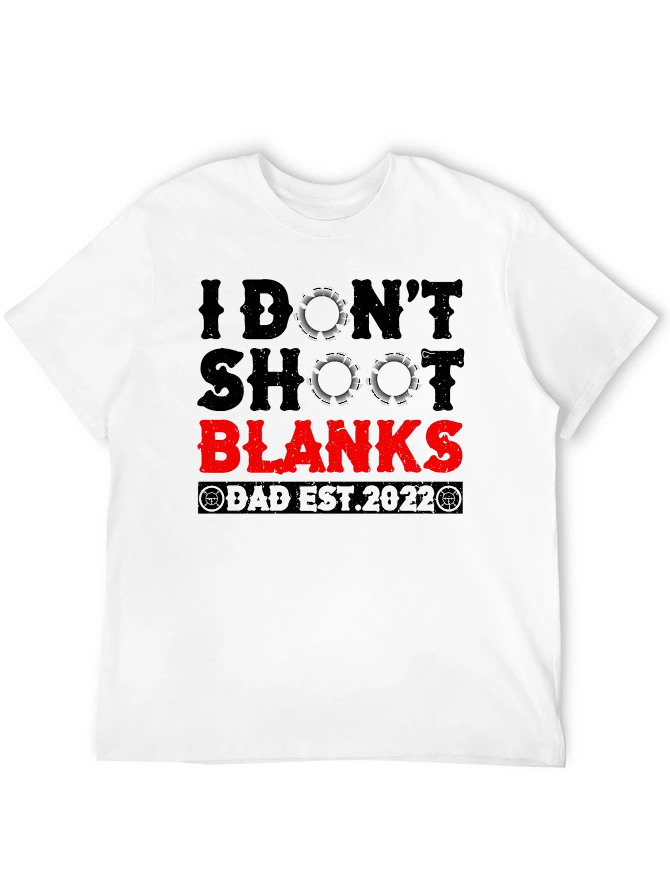 I Dont Shoot Blanks Dad Est. 2022 Graphic T-Shirt