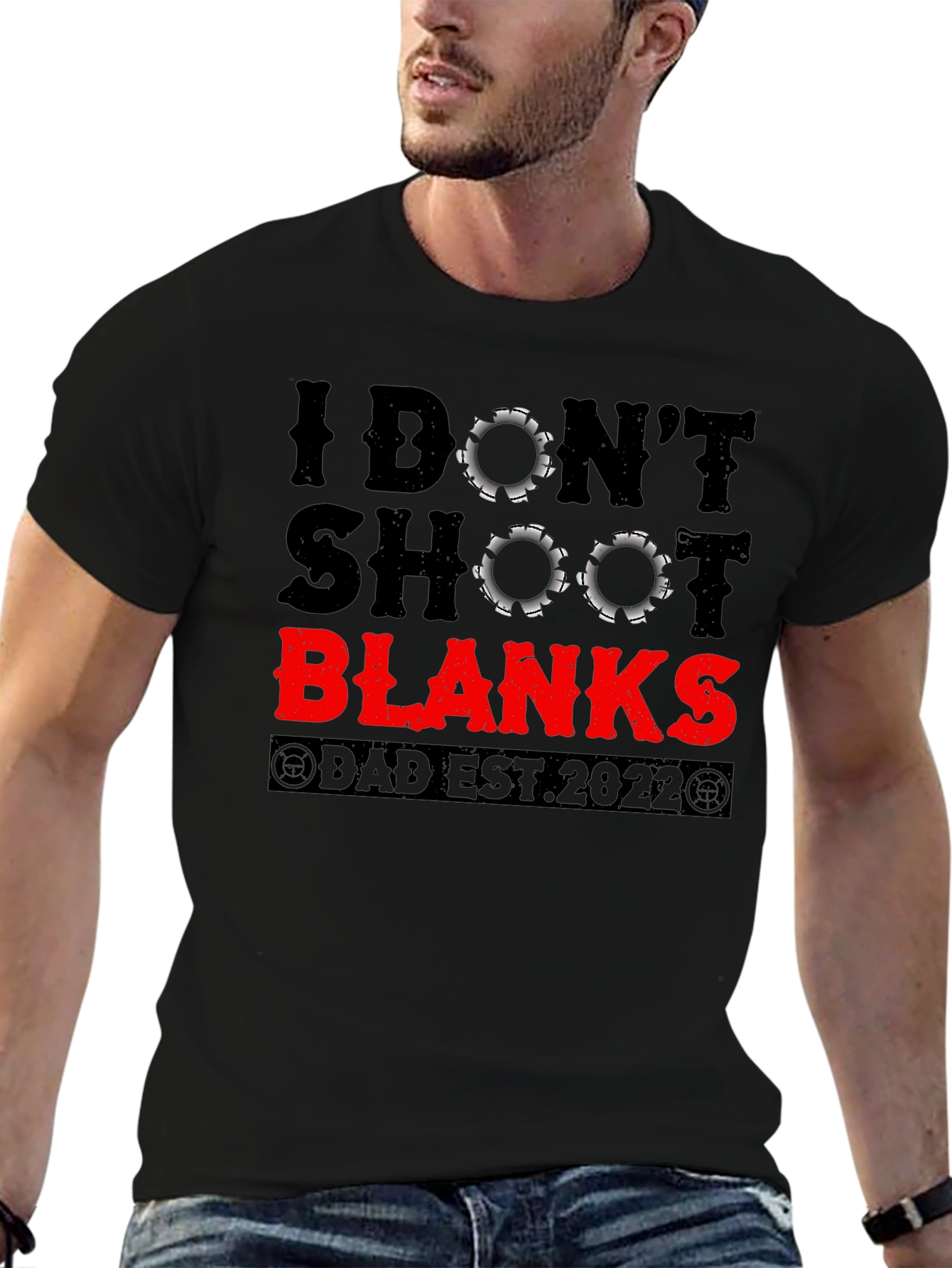 I Dont Shoot Blanks Dad Est. 2022 Graphic T-Shirt