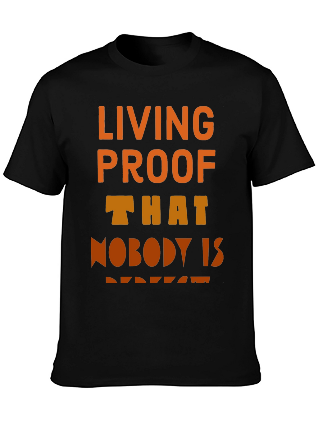 Living Proof T-Shirt - Unique Design