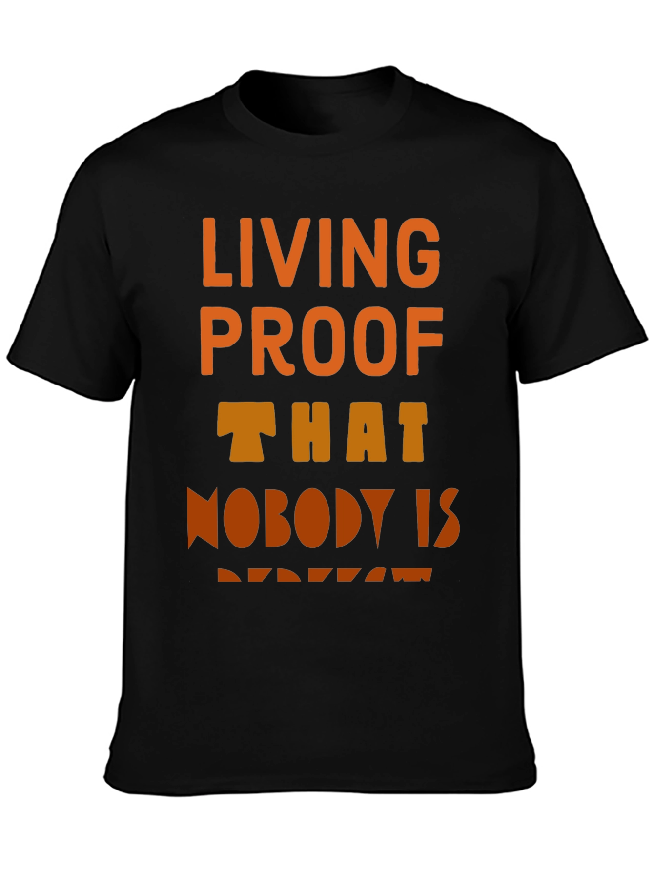 Living Proof T-Shirt - Unique Design