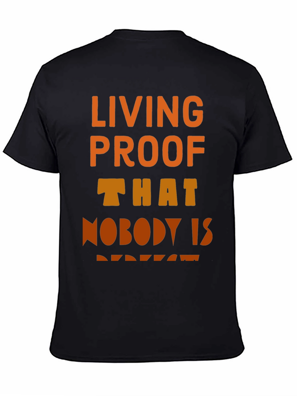 Living Proof T-Shirt - Unique Design