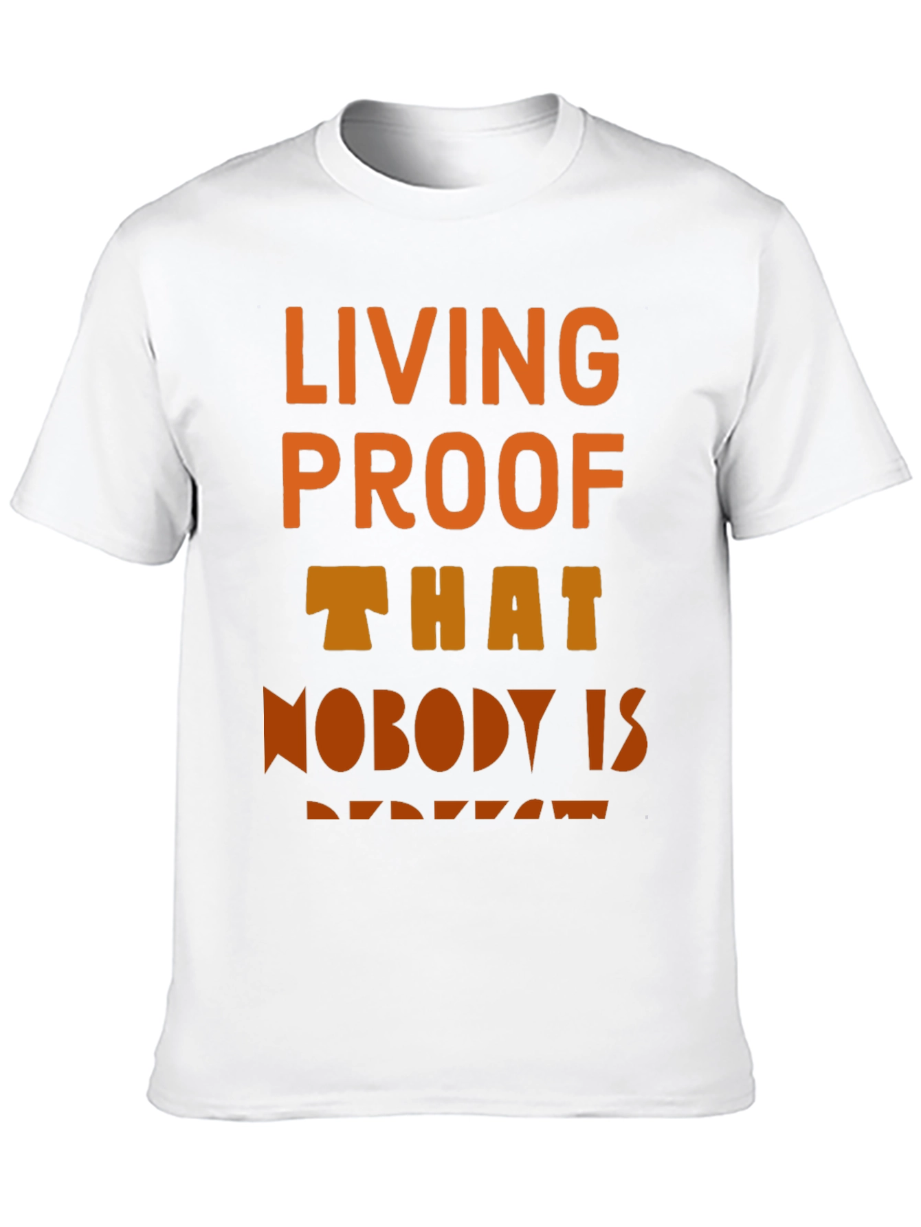 Living Proof T-Shirt - Unique Design