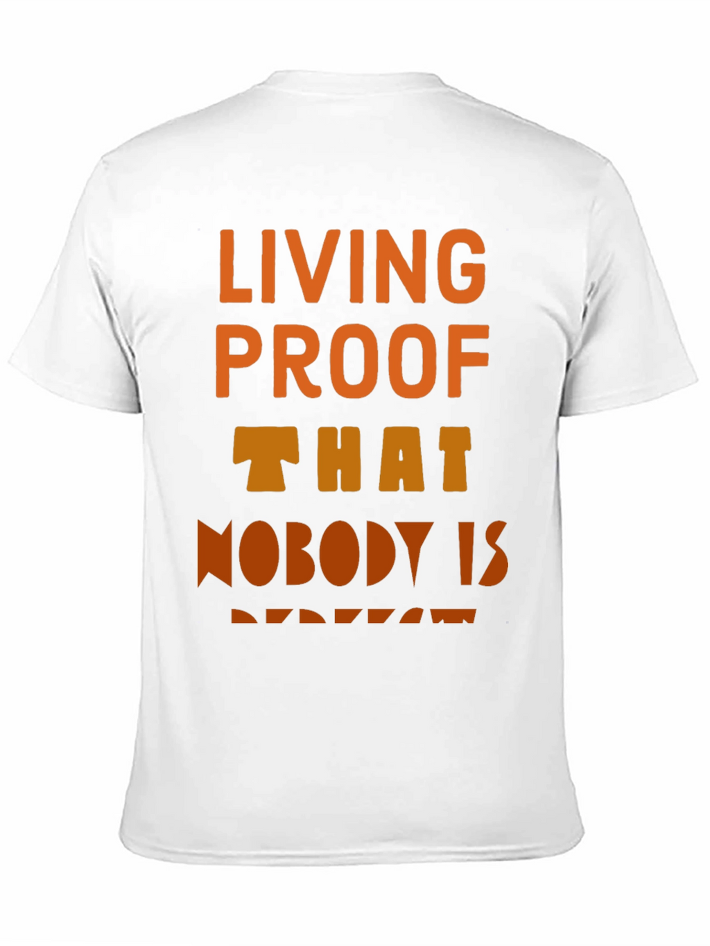 Living Proof T-Shirt - Unique Design