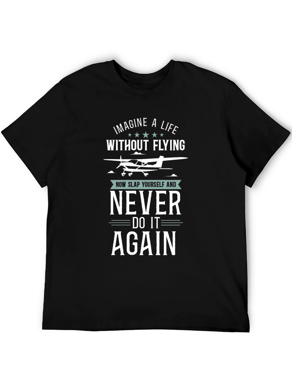 Pilot T-Shirt: Imagine a Life Without Flying