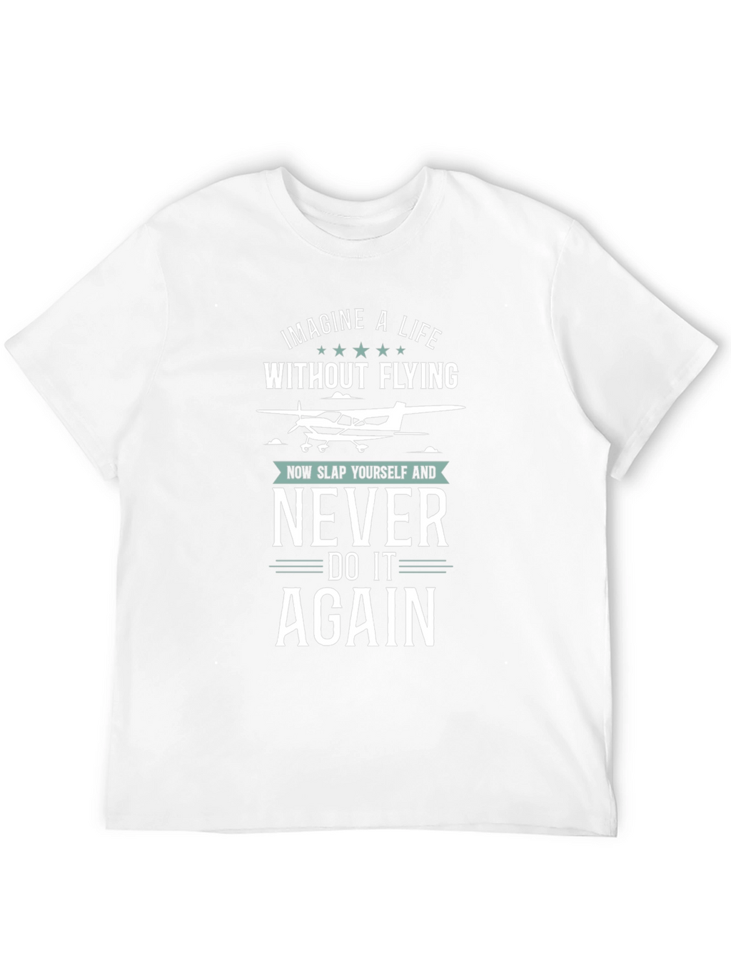 Pilot T-Shirt: Imagine a Life Without Flying