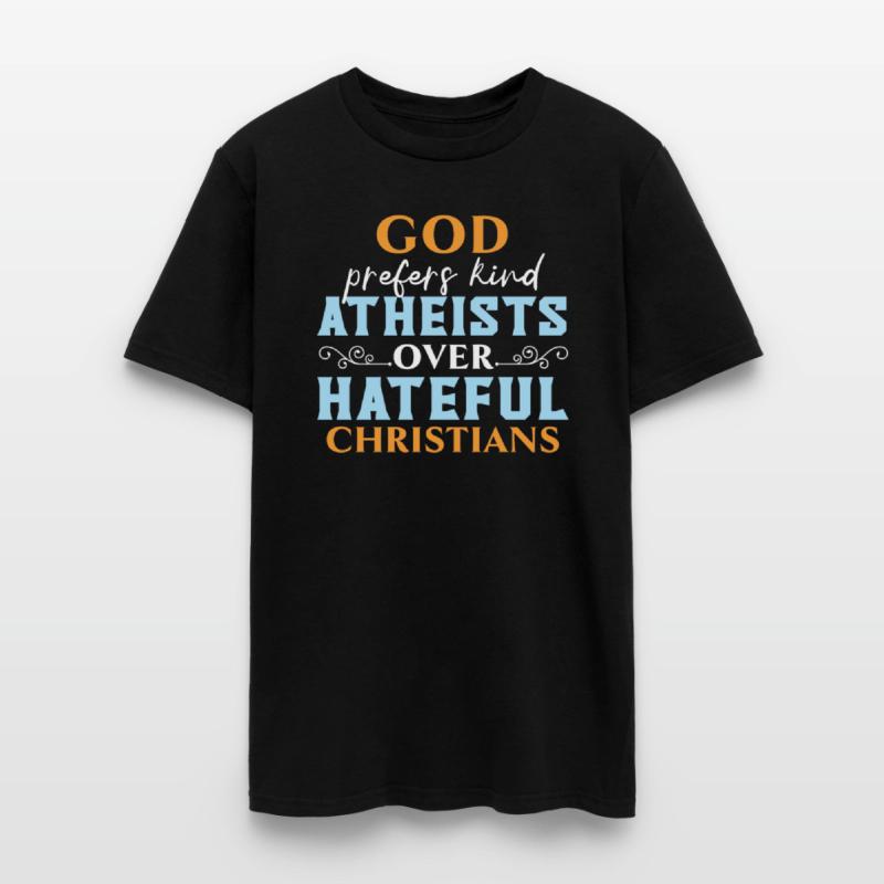 God Prefers Kind Atheist Over Hateful Christians
