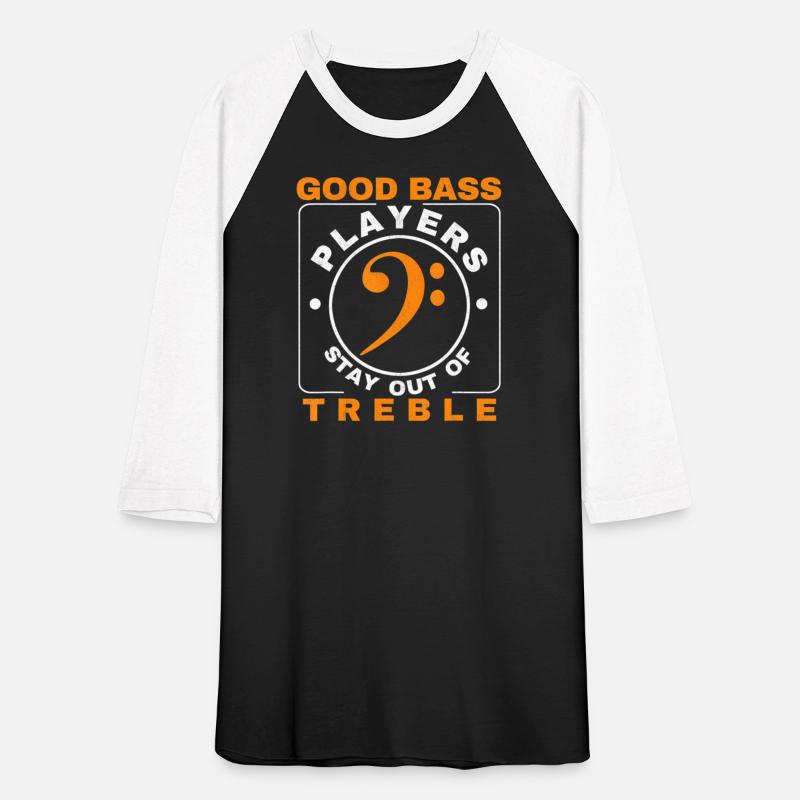 Good Bass Playerstay Out Of Treble Bassist Bass