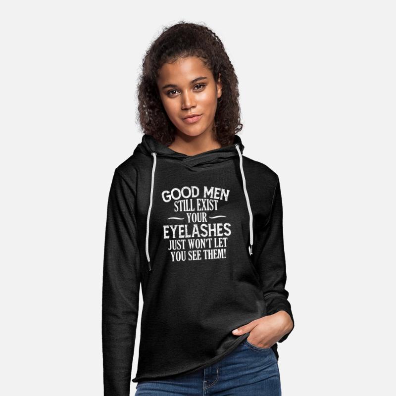 Good Men Still Exist Your Eyelashes Apparel