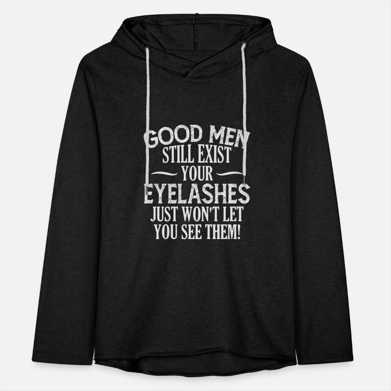 Good Men Still Exist Your Eyelashes Apparel