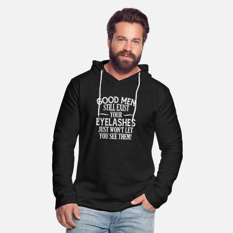 Good Men Still Exist Your Eyelashes Apparel