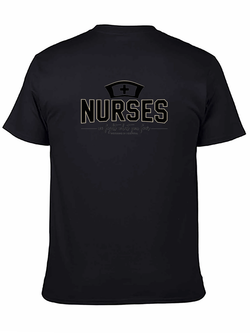 Nurses T-shirt - We Fight What You Fear