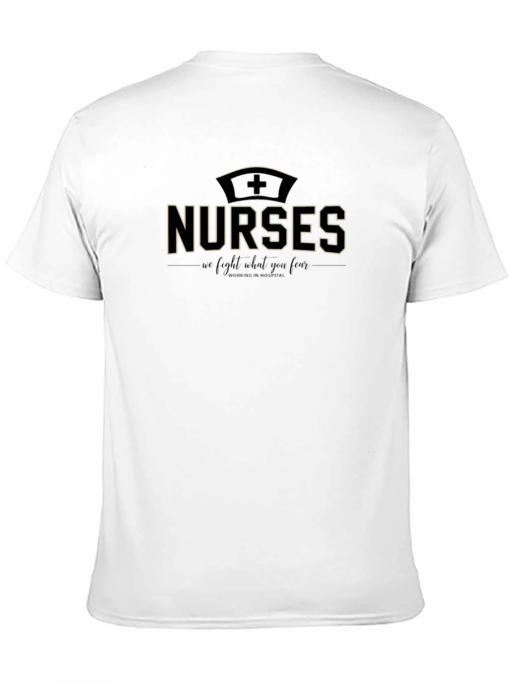 Nurses T-shirt - We Fight What You Fear