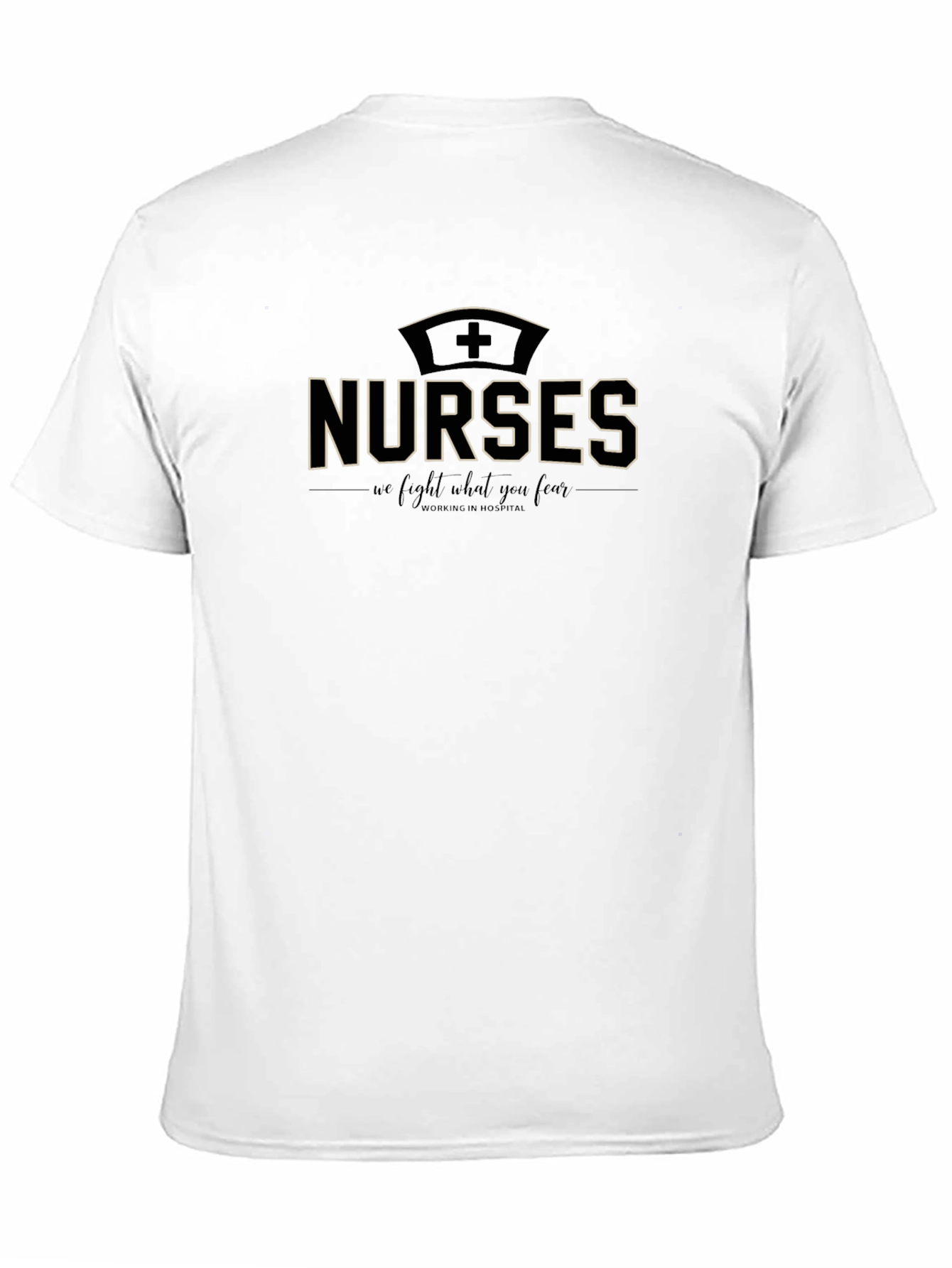 Nurses T-shirt - We Fight What You Fear