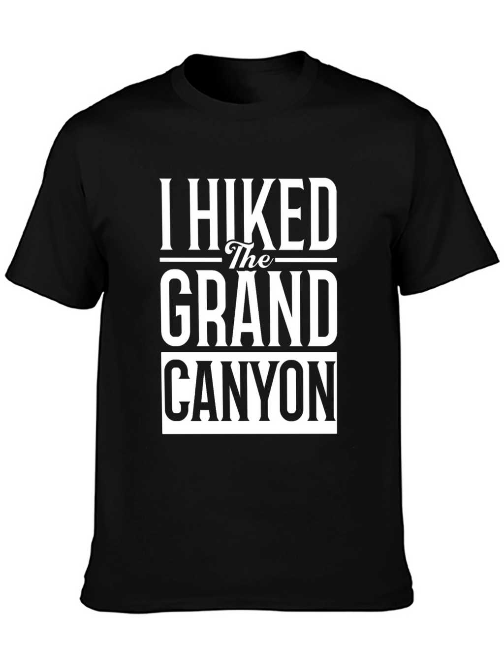 I Hiked The Grand Canyon Black T-Shirt