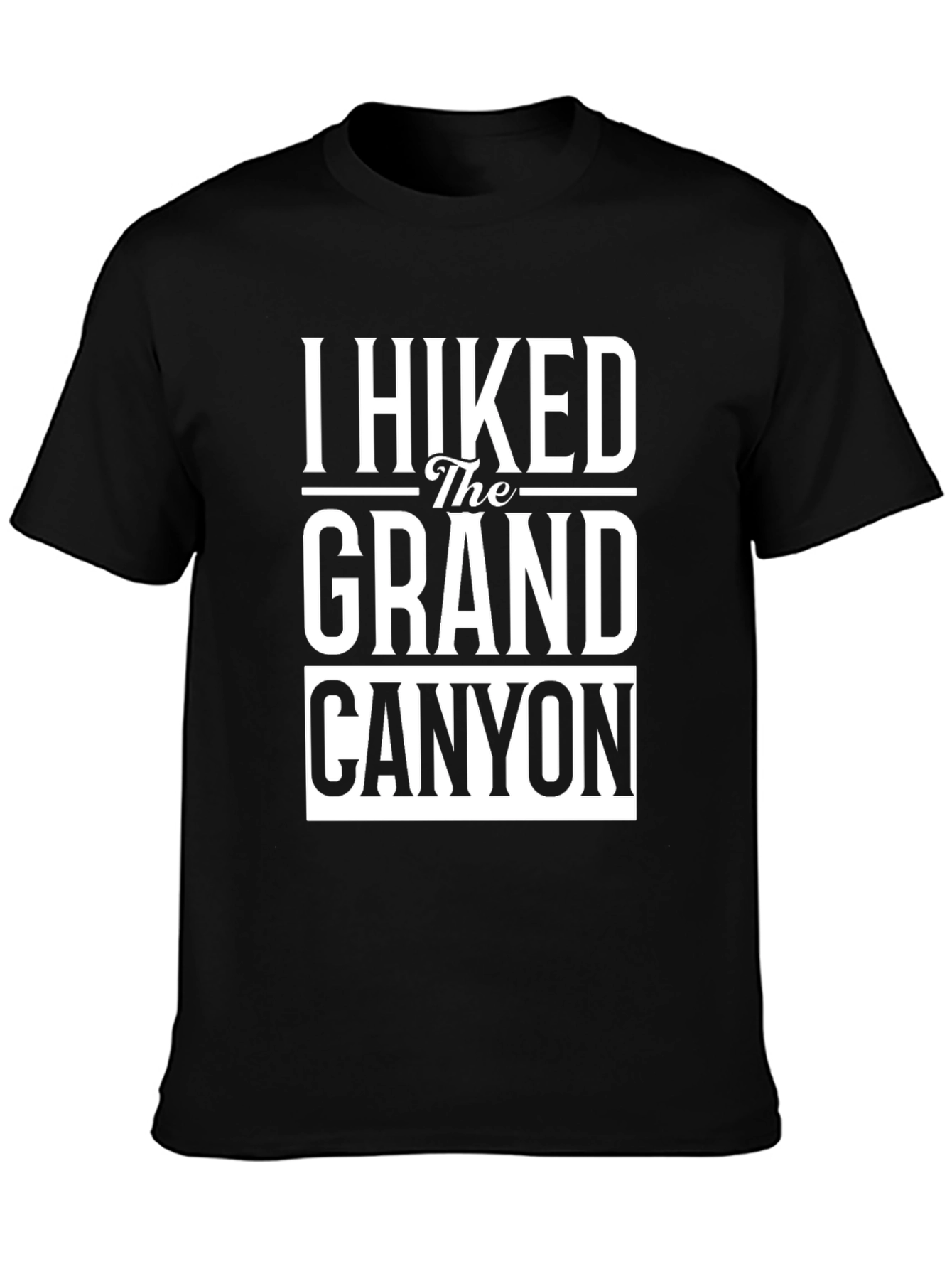 I Hiked The Grand Canyon Black T-Shirt