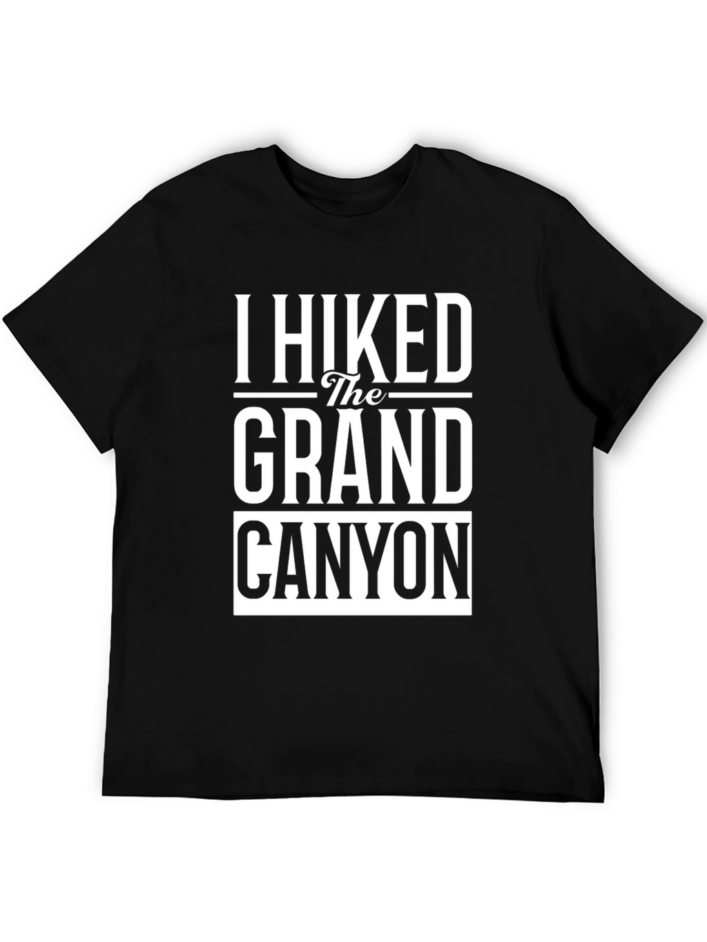 I Hiked The Grand Canyon Black T-Shirt