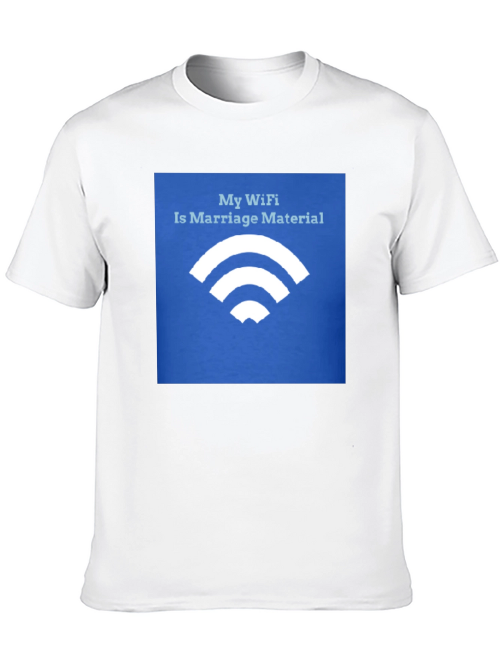 My Wifi is Marriage Material T-Shirt