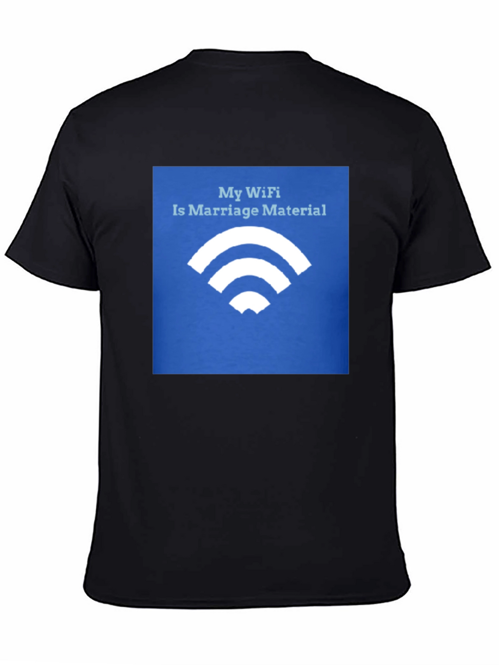 My Wifi is Marriage Material T-Shirt