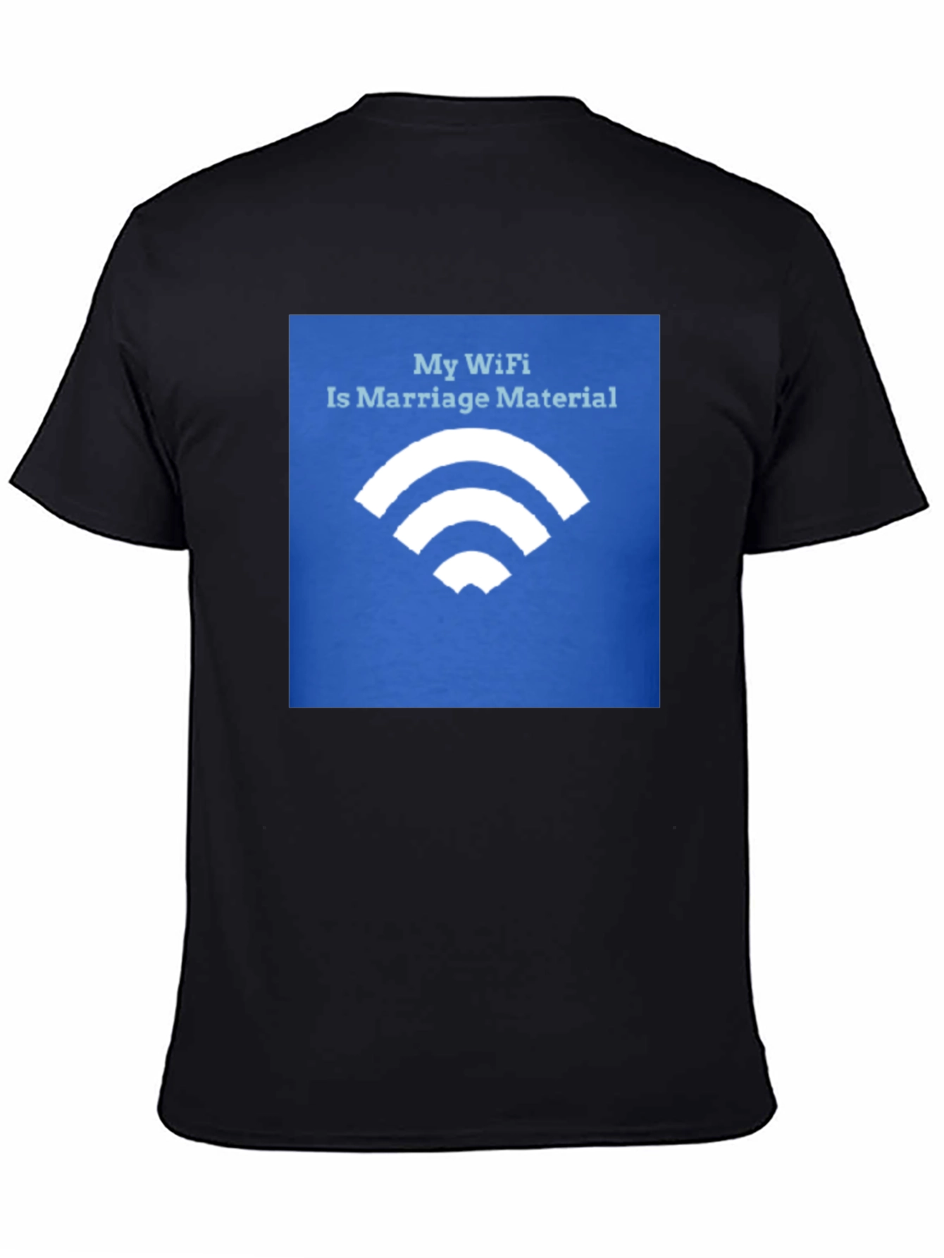 My Wifi is Marriage Material T-Shirt