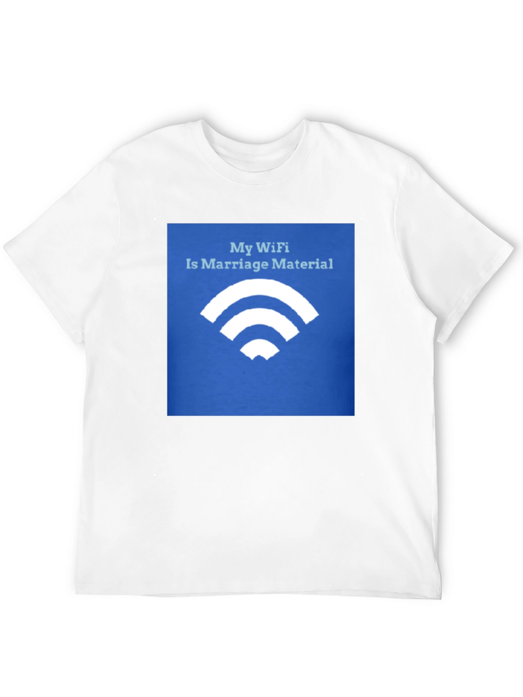 My Wifi is Marriage Material T-Shirt