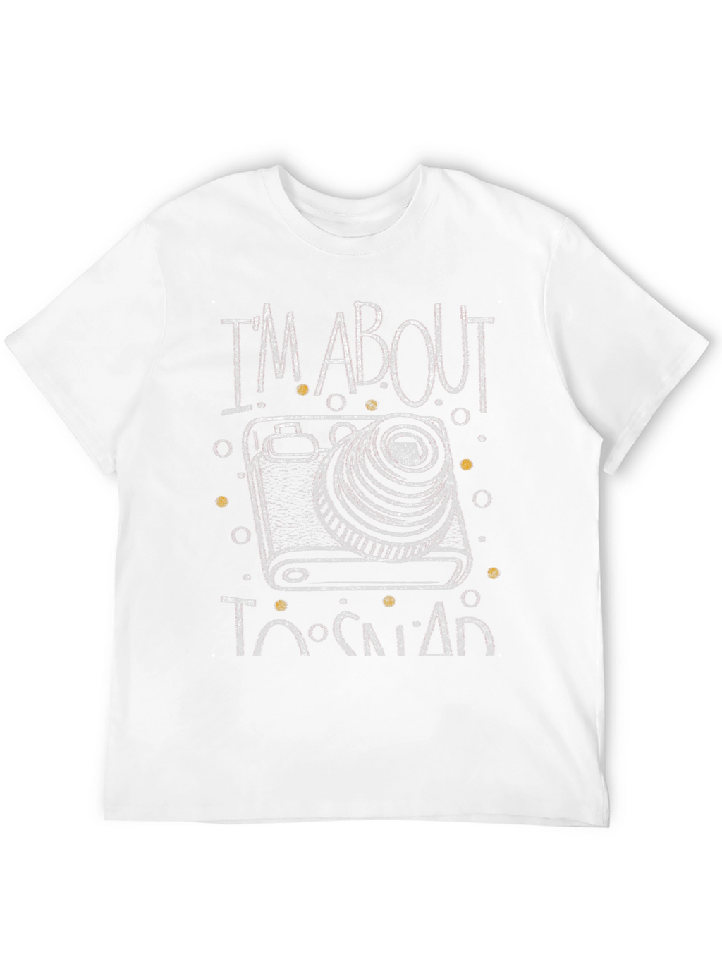 Im About to Snap Camera Graphic T-Shirt