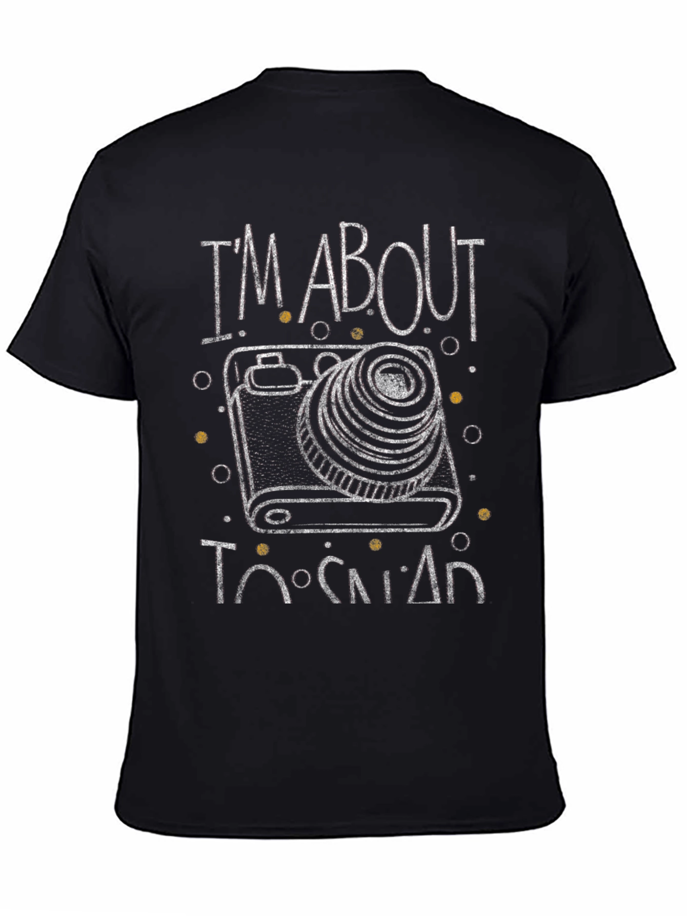 Im About to Snap Camera Graphic T-Shirt