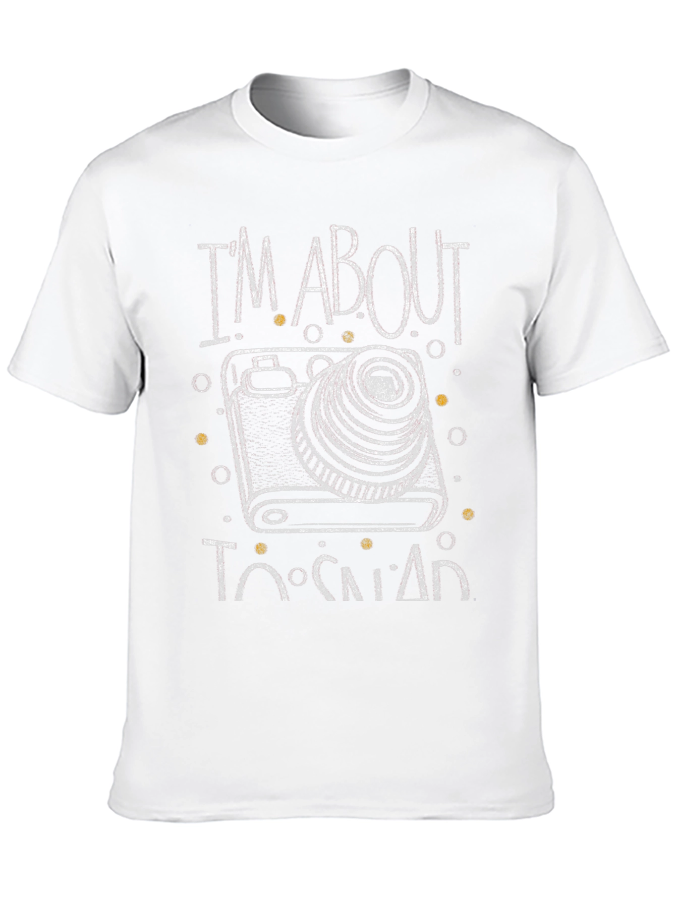 Im About to Snap Camera Graphic T-Shirt