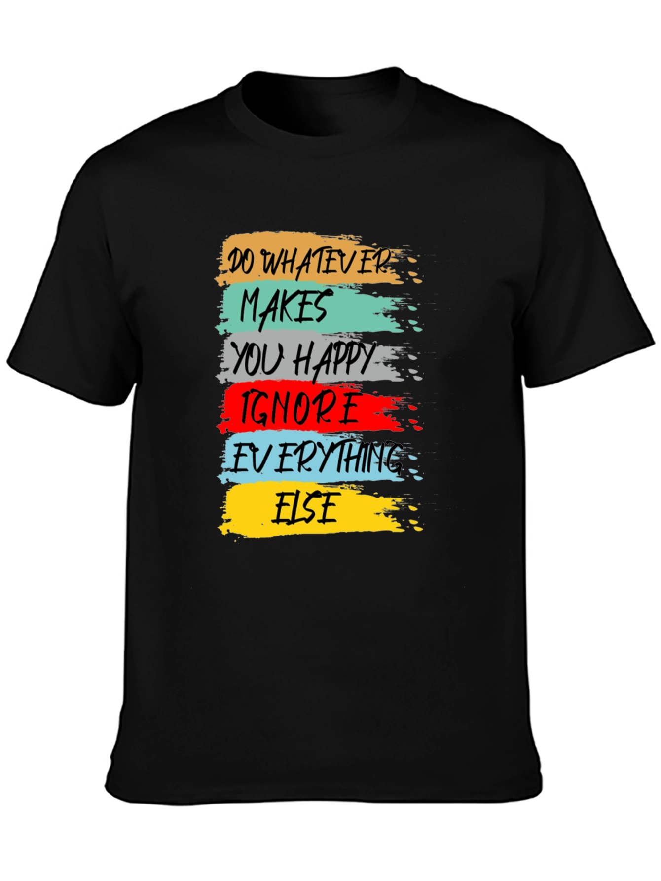 Inspirational Graphic Tee - Do Whatever Makes You Happy