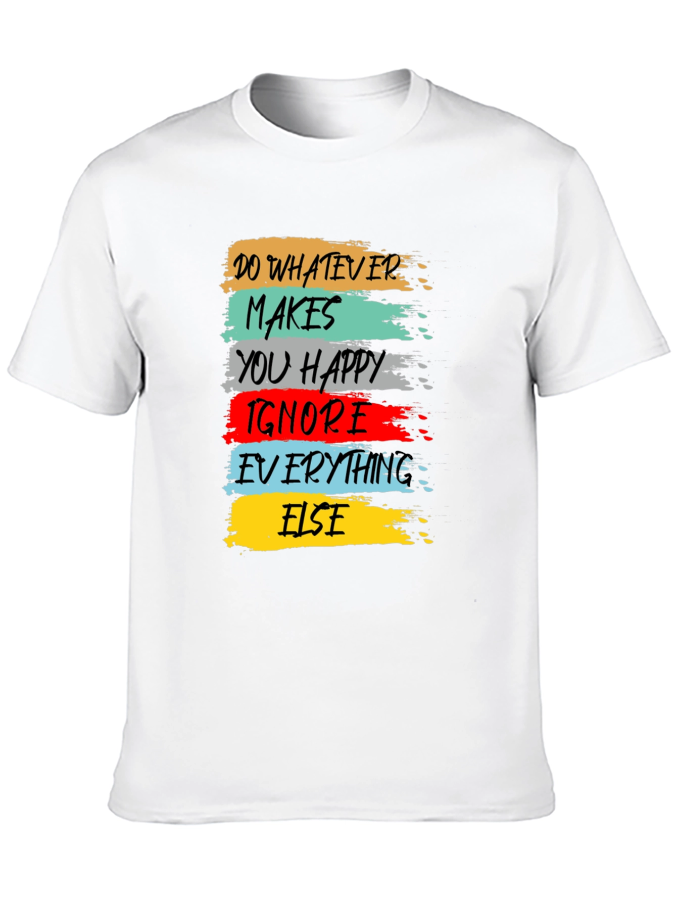 Inspirational Graphic Tee - Do Whatever Makes You Happy