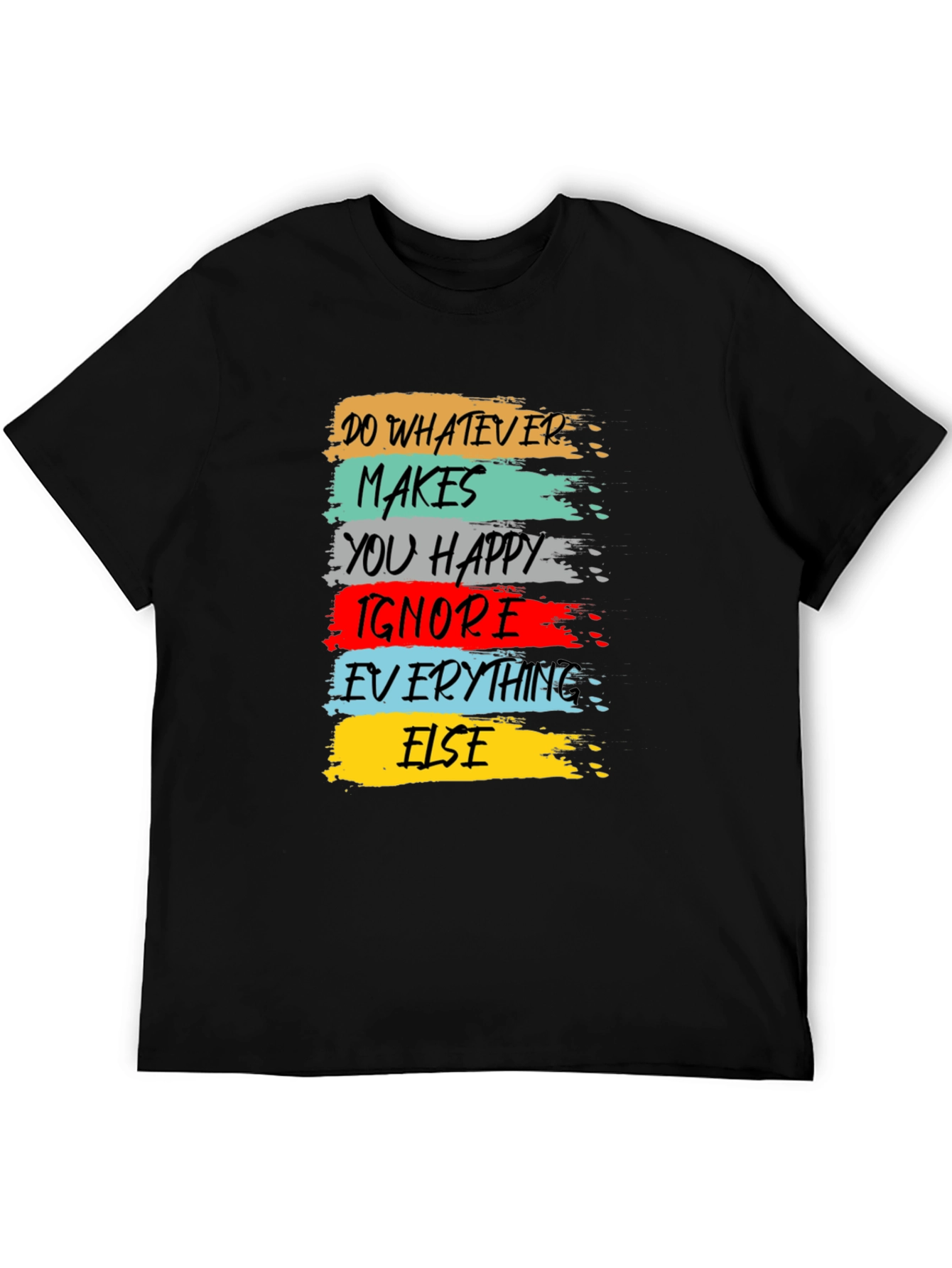 Inspirational Graphic Tee - Do Whatever Makes You Happy