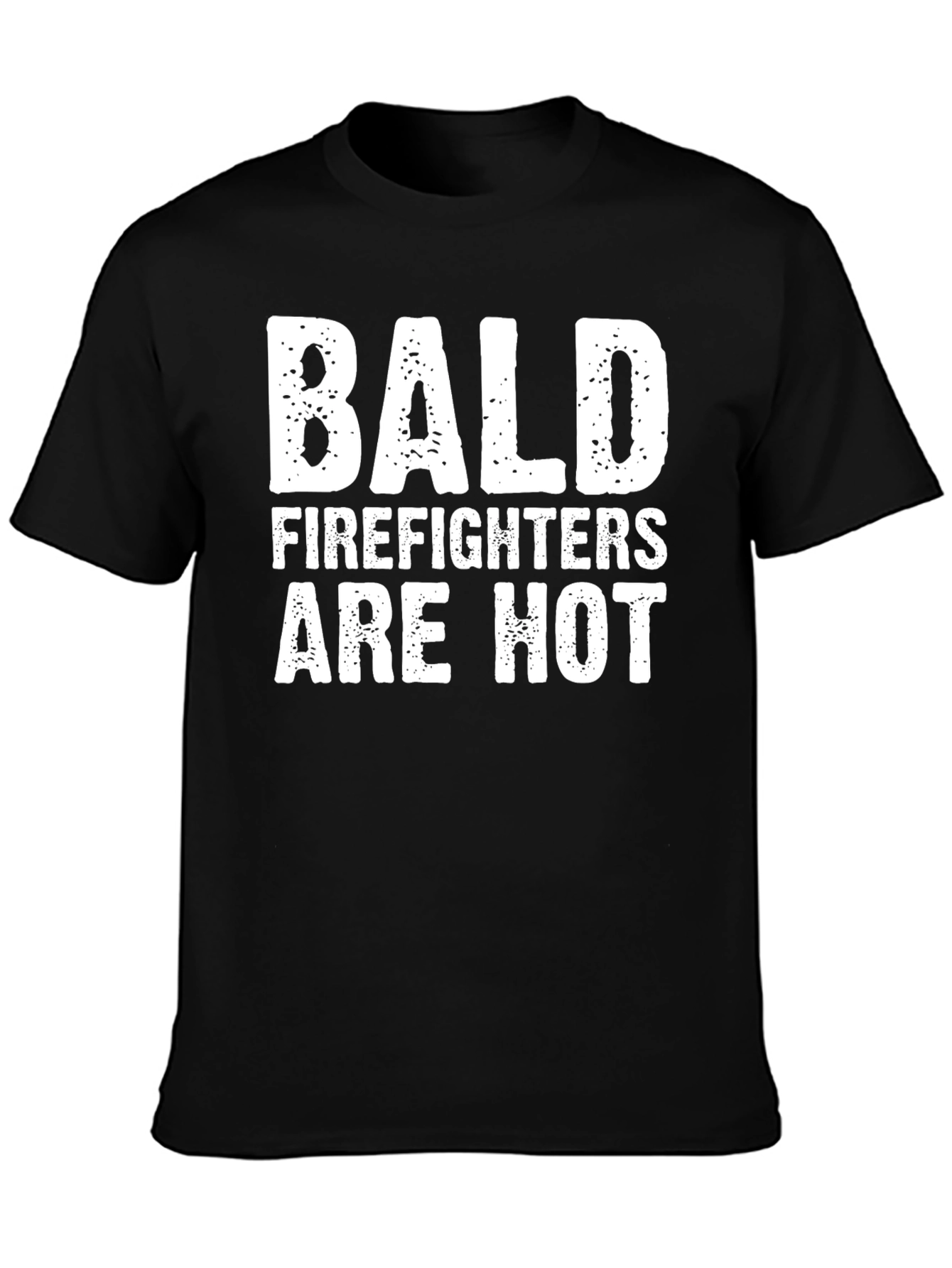 Bald Firefighters Are Hot T-Shirt