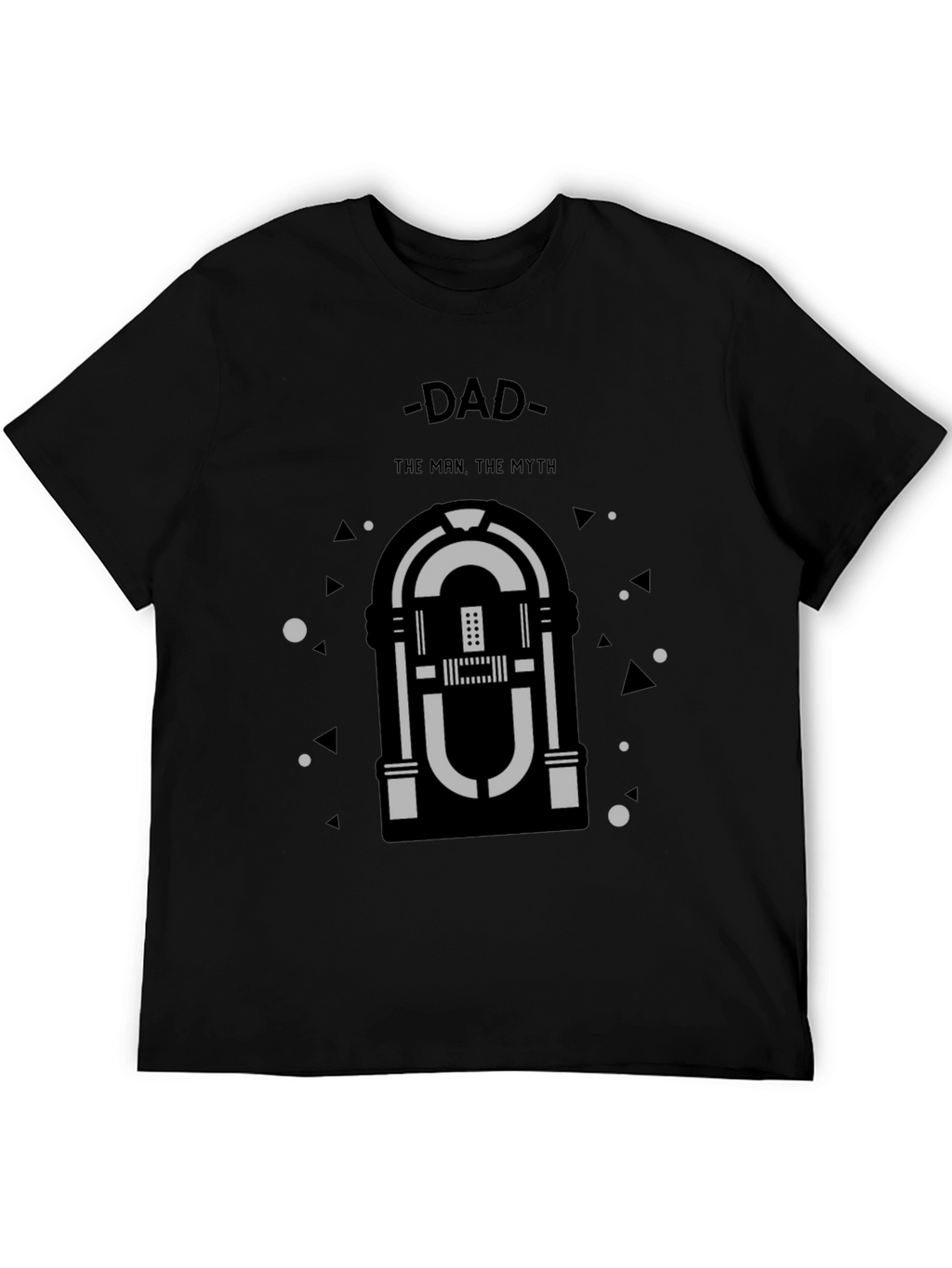 Dad: The Man The Myth T-Shirt