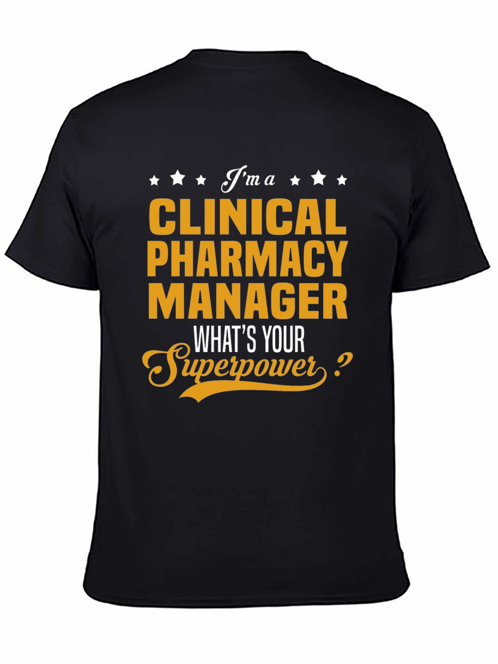 Clinical Pharmacy Manager T-Shirt - Superpower Tee