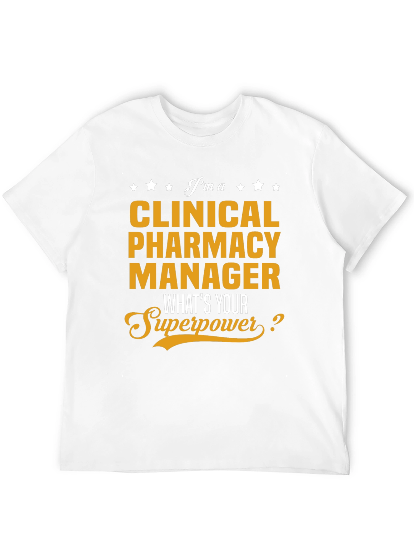 Clinical Pharmacy Manager T-Shirt - Superpower Tee