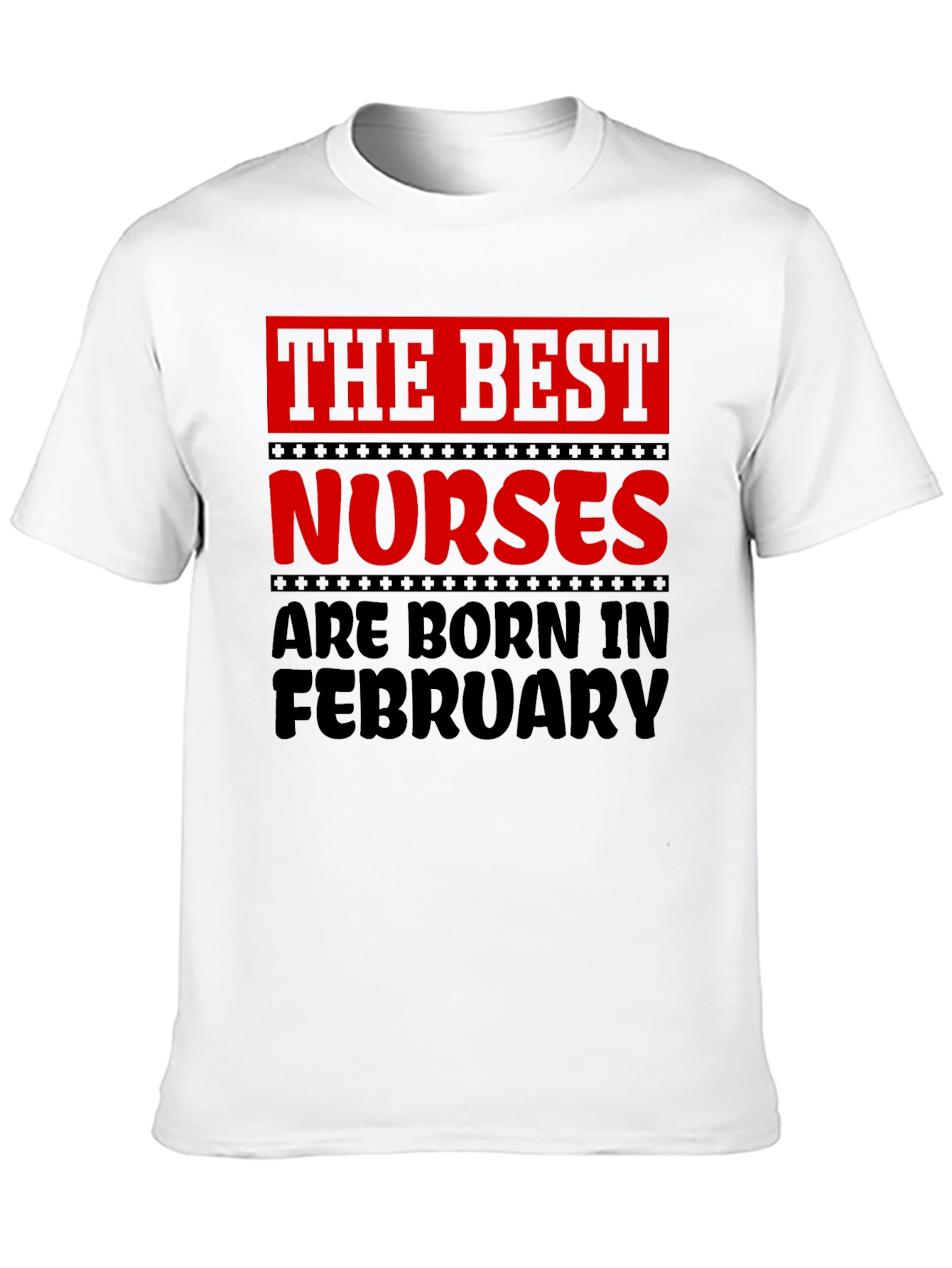 Best Nurses Are Born In February T-Shirt