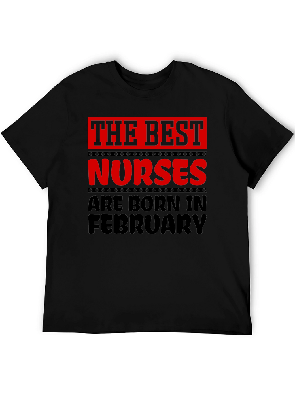 Best Nurses Are Born In February T-Shirt