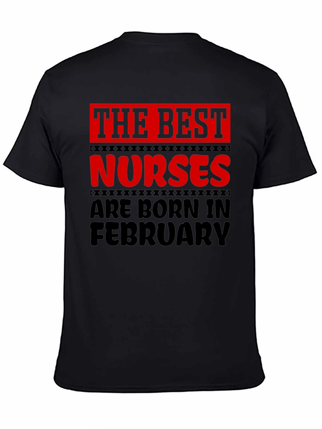 Best Nurses Are Born In February T-Shirt