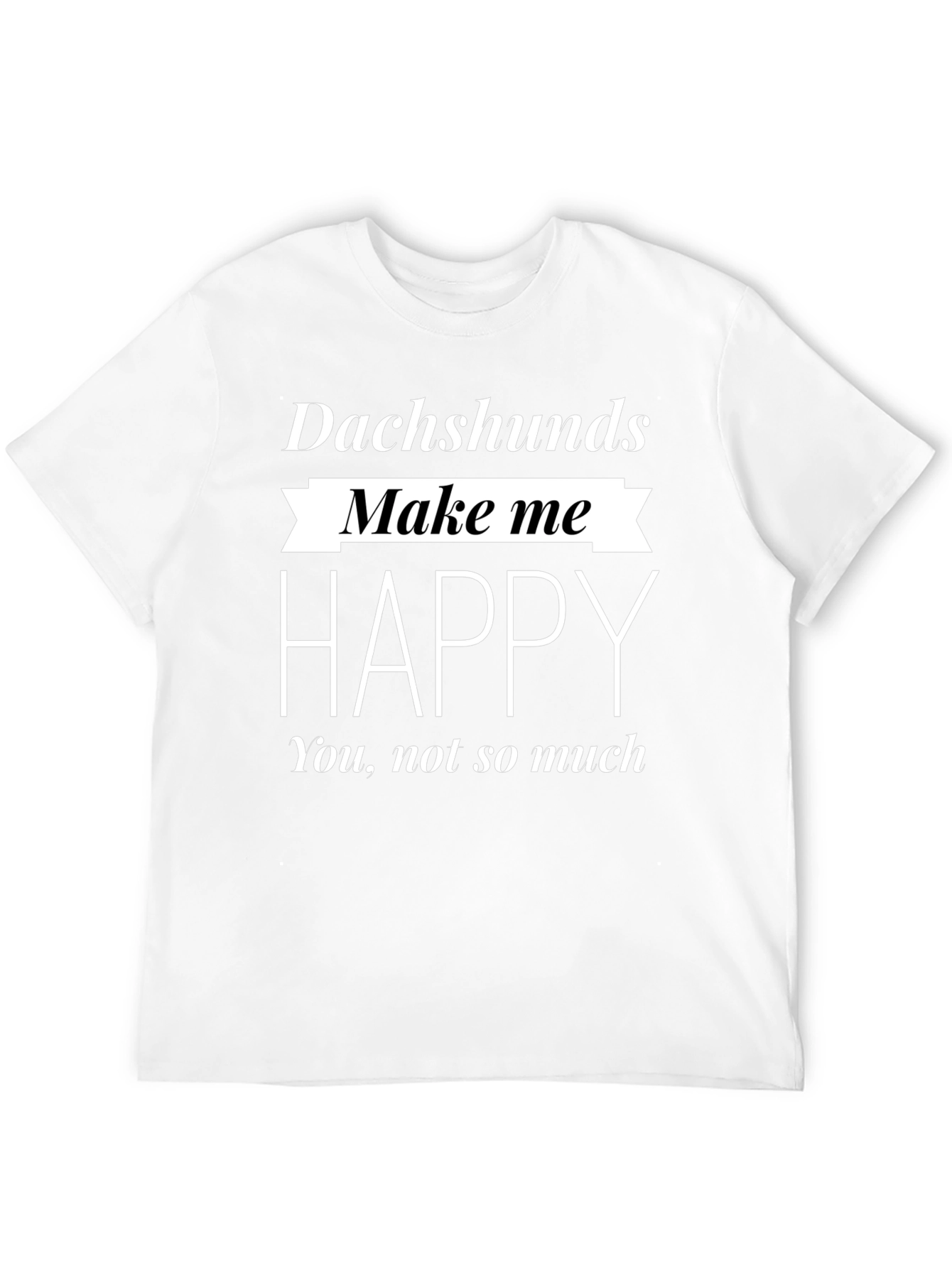 Dachshunds Make Me Happy Black T-Shirt