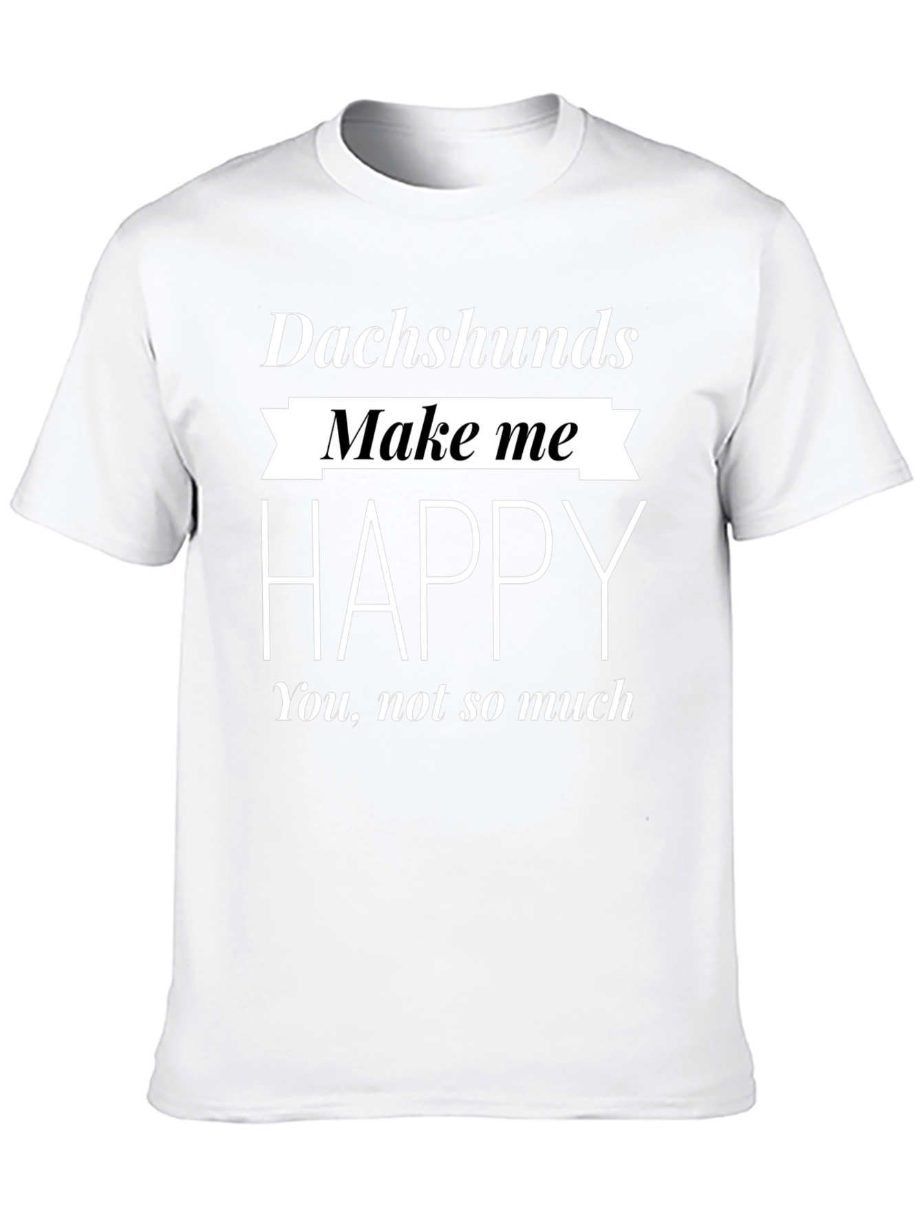 Dachshunds Make Me Happy Black T-Shirt