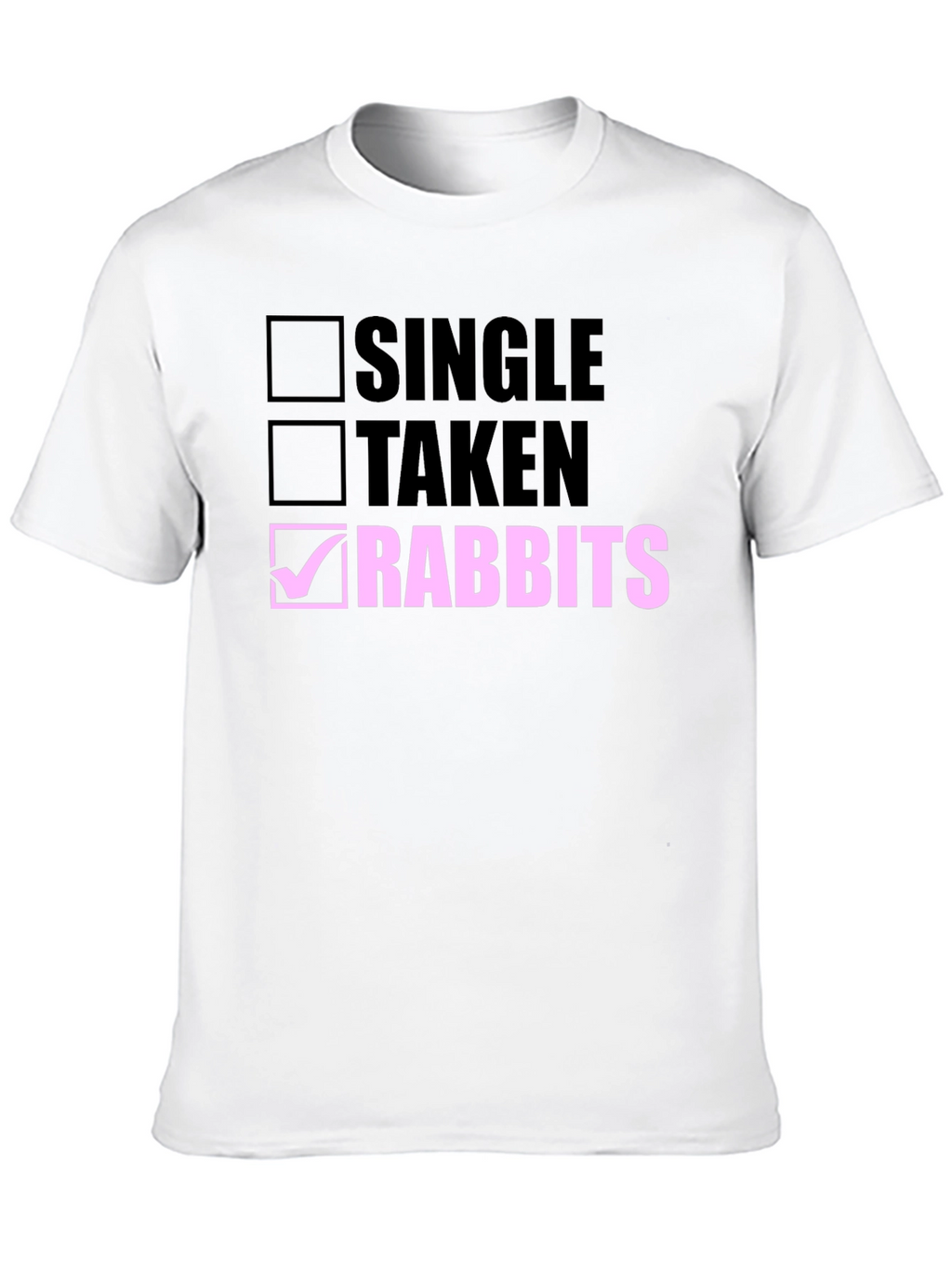 Single Taken Rabbits T-Shirt Novelty Bunny Lover Tee