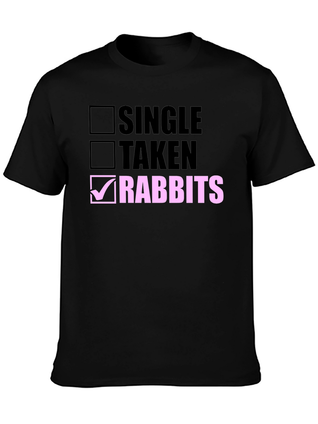Single Taken Rabbits T-Shirt Novelty Bunny Lover Tee