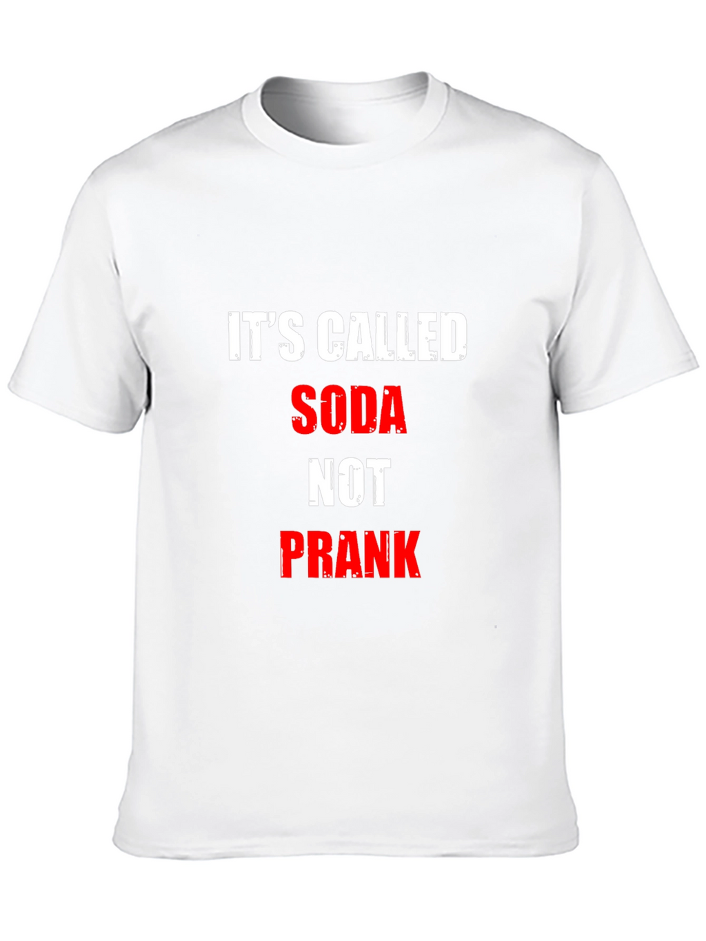 Its Called Soda Not Prank Graphic Tee
