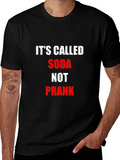 Its Called Soda Not Prank Graphic Tee