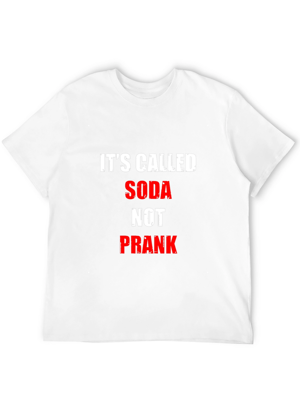 Its Called Soda Not Prank Graphic Tee