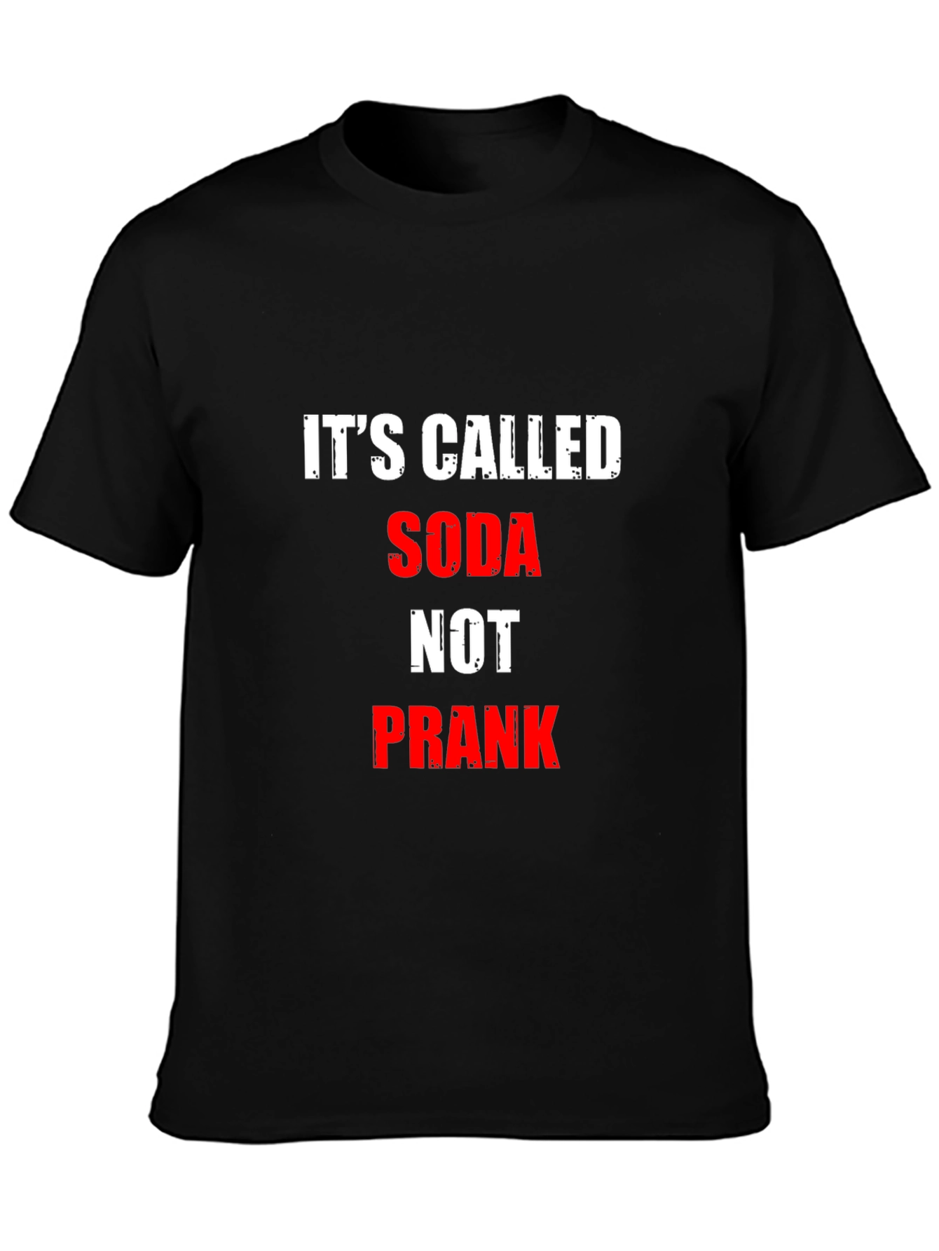Its Called Soda Not Prank Graphic Tee