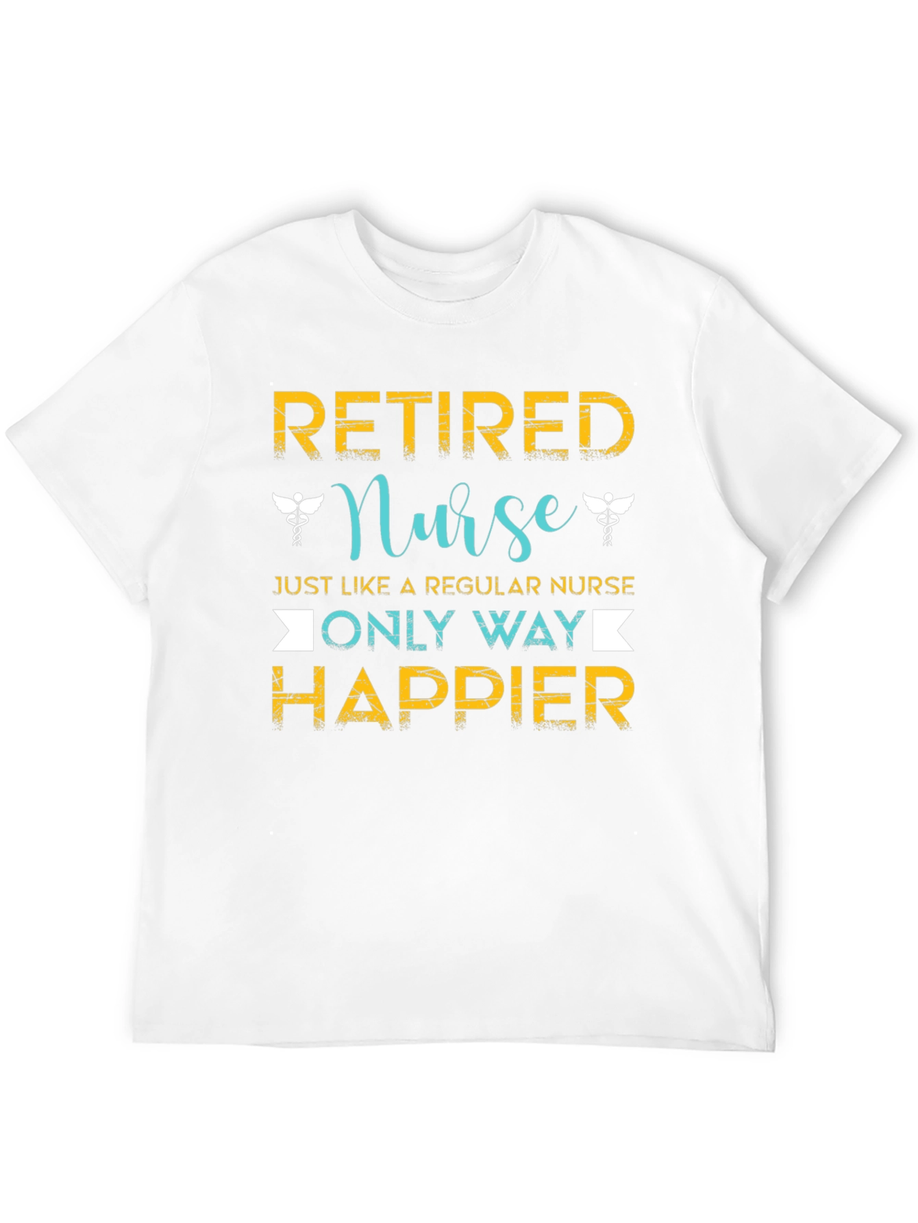 Retired Nurse T-Shirt - Happier Than Regular Nurse!