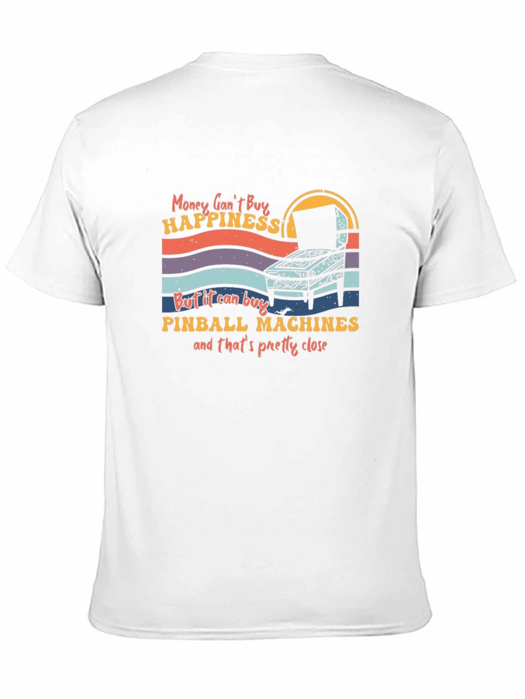 Pinball Machine T-Shirt - Money Cant Buy Happiness
