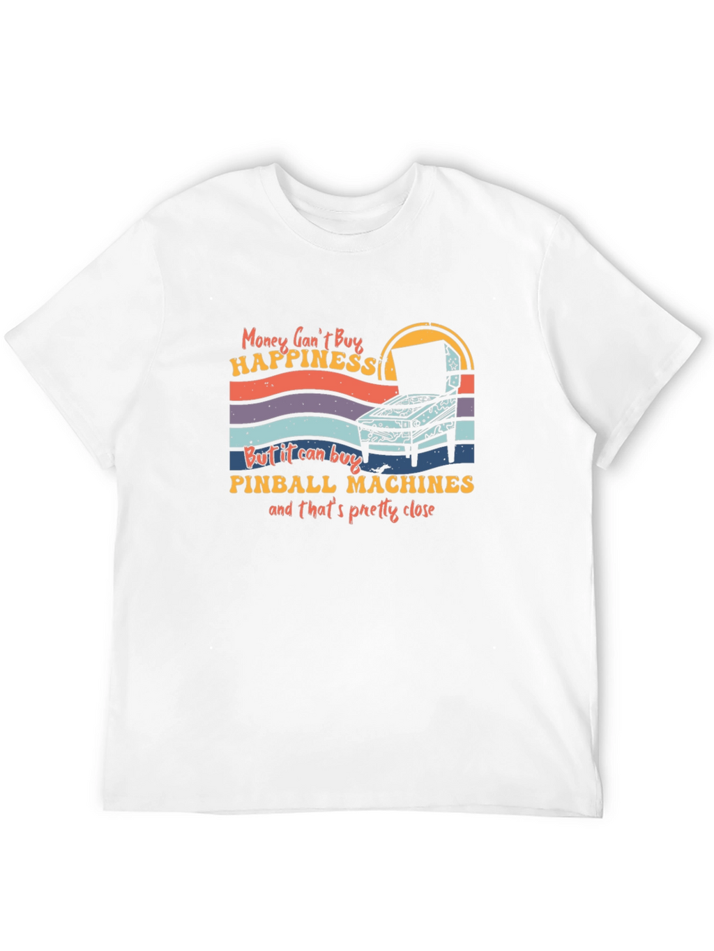 Pinball Machine T-Shirt - Money Cant Buy Happiness